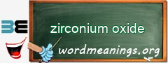 WordMeaning blackboard for zirconium oxide